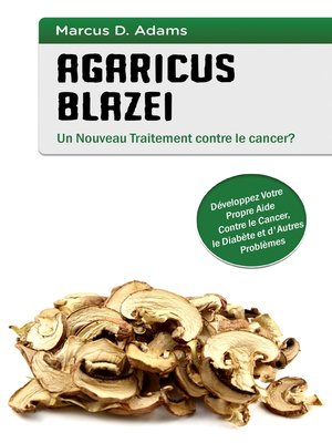 cover image of Agaricus blazei--Un Nouveau Traitement contre le cancer?